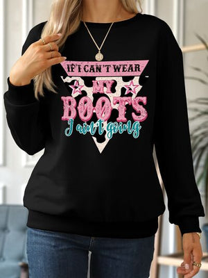 IF I CAN'T WEAR MY BOOTS I AIN'T GOING Graphic Sweatshirt