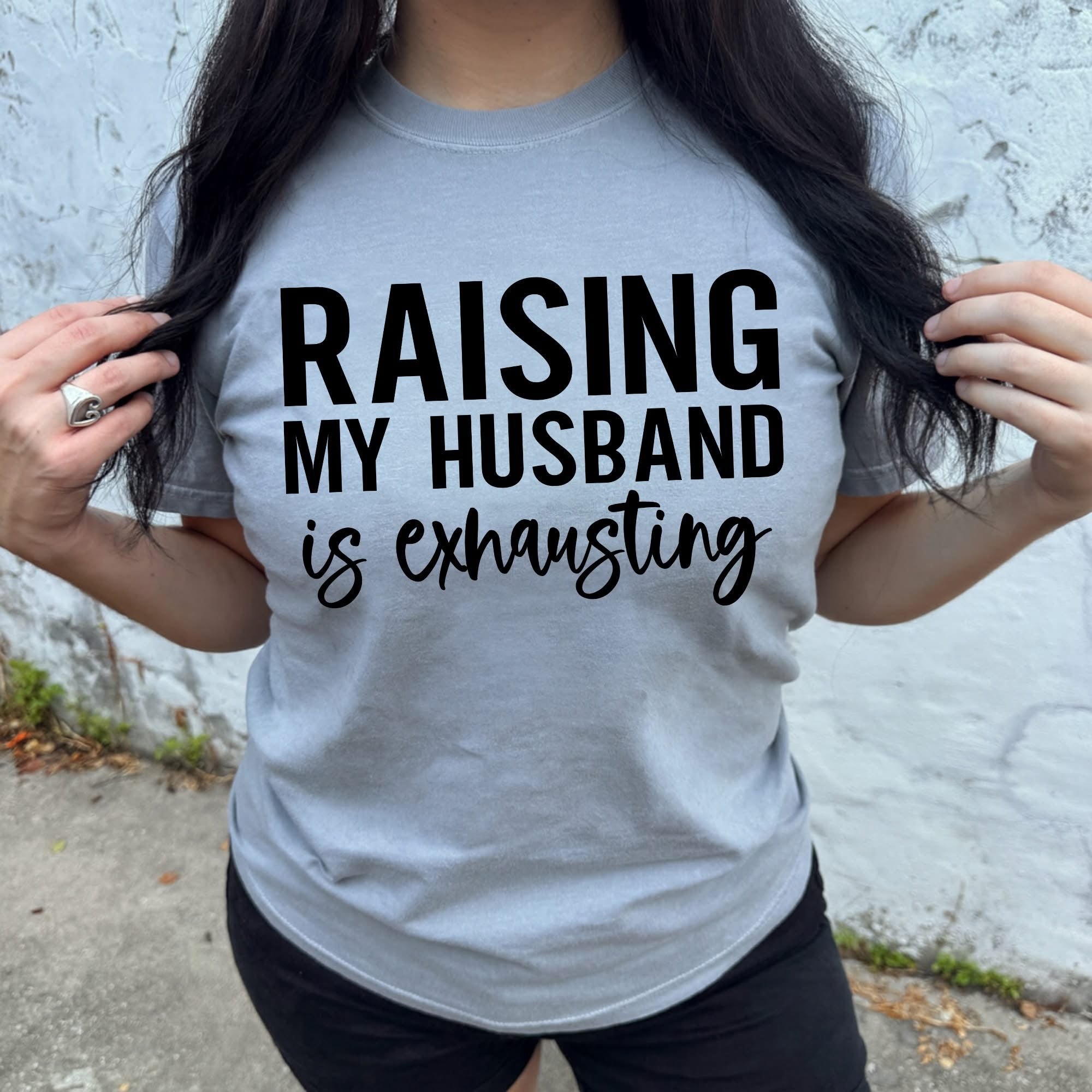 “Raising My Husband Is Exhausting” Funny Wife Graphic Tee