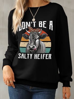 DON'T BE A SALTY HEIFER Graphic Sweatshirt